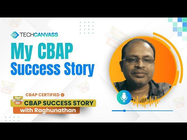 My CBAP Success Story - Raghunathan | Techcanvass