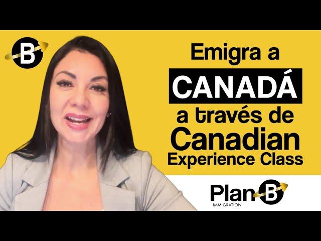 Emigra a Canadá a través de Canadian Experience Class