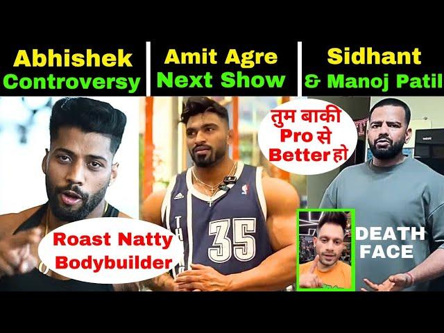 Abhishek Yadav Roast Natty BodybuilderAmit Agre Next Show + Manoj Patil & Sidhant Jaishwal Update