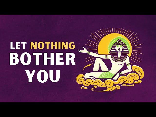 How To ACT as if NOTHING Bothers YOU (Very POWERFUL)