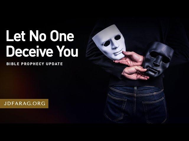 Bible Prophecy Update, Let No One Deceive You - Sunday, March 23rd, 2025