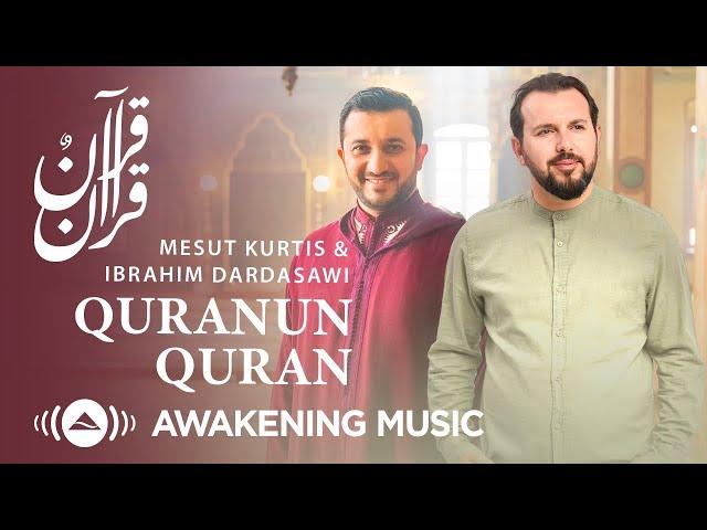 Mesut Kurtis & Ibrahim Dardasawi - Quranun Quran | مسعود كرتس & إبراهيم الدردساوي - قرآنٌ قرآن