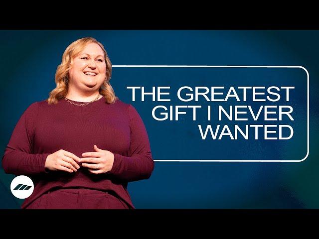 The Greatest Gift I Never Wanted | Anna Wiggins