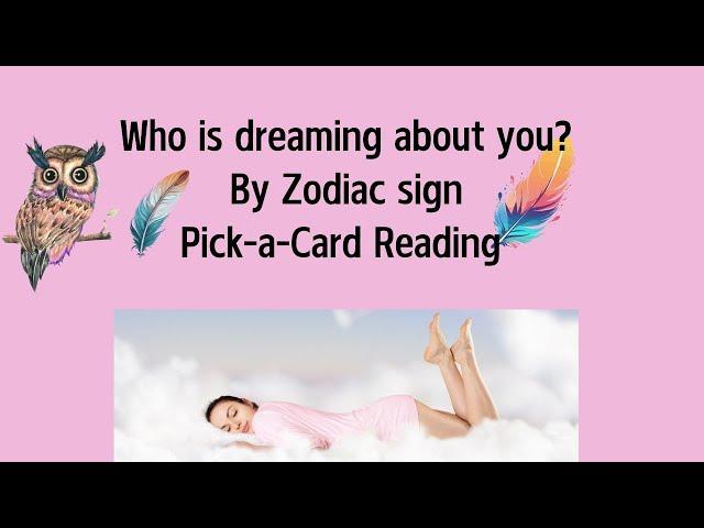 Who is dreaming about you? Zodiac signs included️Pick-a-Card Reading