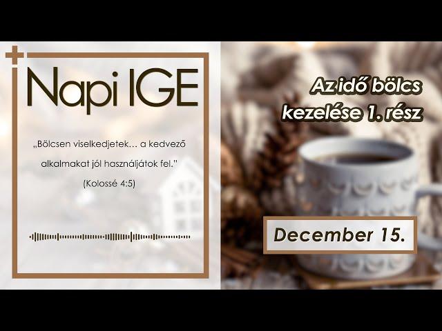 Napi IGE | Az idő bölcs kezelése [1. rész] 2024.12.15