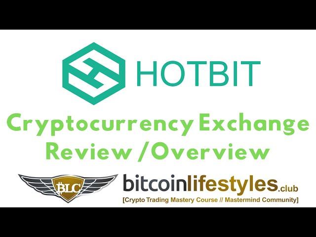 Hotbit Exchange Review | Cryptocurrency Exchange Overview by Bitcoin Lifestyles Club