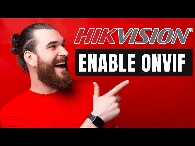 How to enable ONVIF on Hikvision Camera