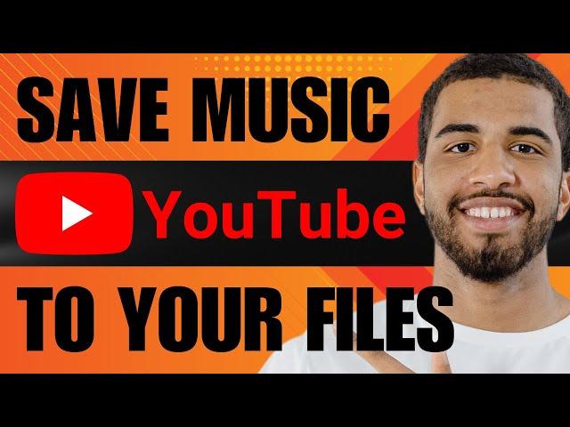 How to Save Music from YouTube to Your Files (2024)