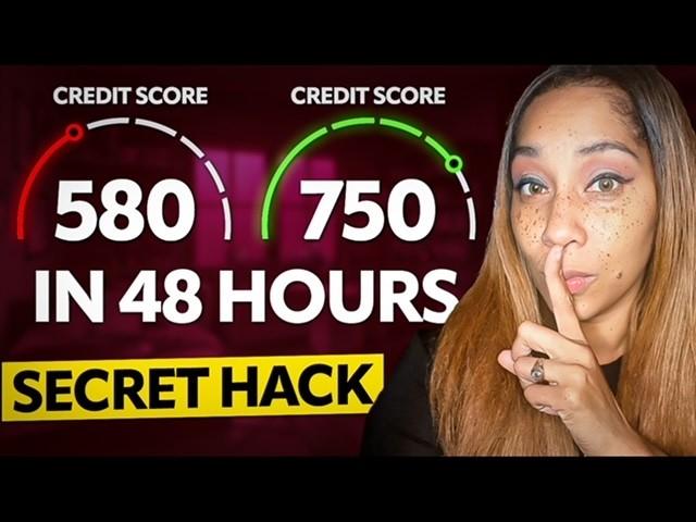 RAISE Your CREDIT SCORE By 100 POINTS in 48HRS! SECRET CREDIT HACK!