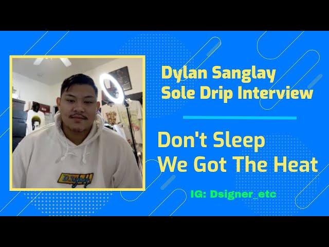 SOLE DRIP INTERVEW DYLAN SANGLAY