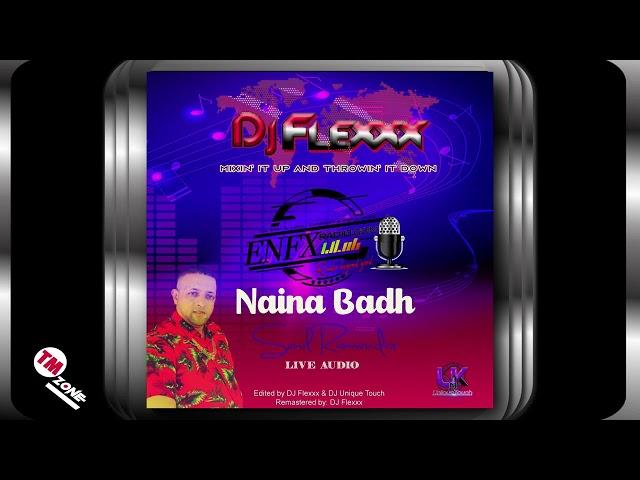 DJ Flexxx - Sunil Ramsundar - Naina Bandh -2k24 live Audio