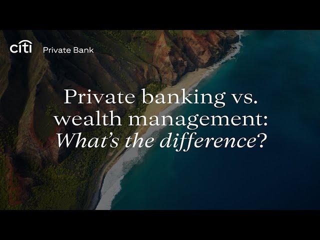 Private banking vs. wealth management: What's the difference?