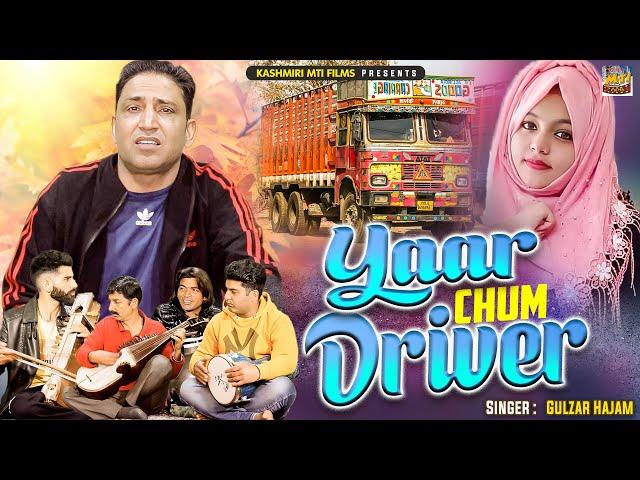 Yaar Chum Driver || Kashmiri Song 2024 || Gulzar Hajam || Full Hd Video