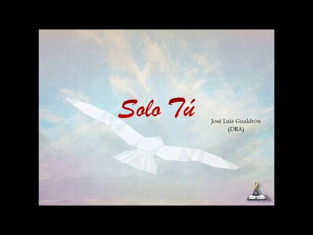 Sólo tú (José Luis Gualdrón) - Guías Cantadas