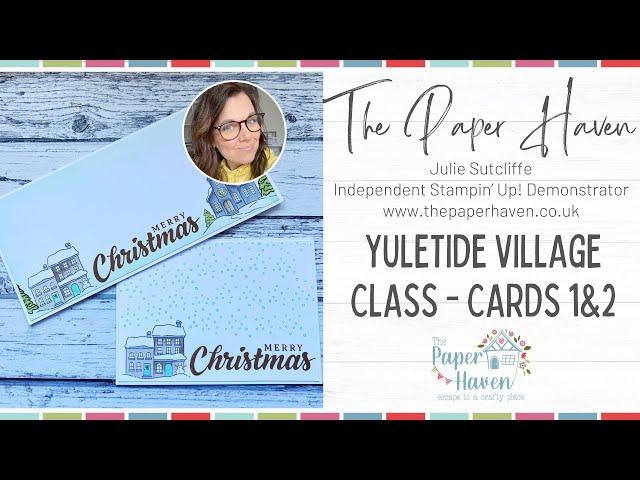 Yuletide Village Colouring Class - Card 1 & 2 - Card making with The Paper Haven and Stampin' Up!