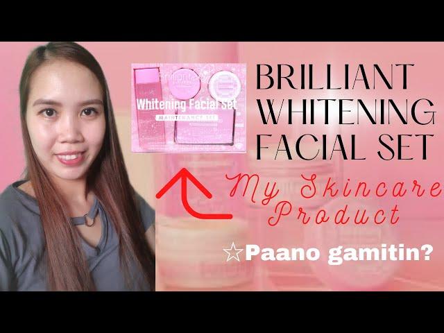 NEW BRILLIANT WHITENING FACIAL SET | MY SKINCARE PRODUCT | HOW TO USE IT CORRECTLY?