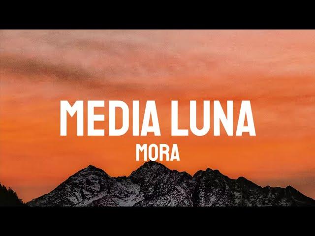 Mora - MEDIA LUNA (Letra/Lyrics)