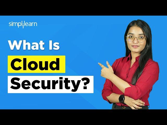 What Is Cloud Security? | Cloud Security Fundamentals | Cloud Computing Tutorial | Simplilearn