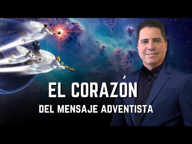 El Corazón del Mensaje Adventista | Oliver Coronado