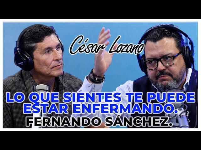 Qué emoción hay detrás de tu enfermedad | Entrevista con Fernando Sánchez| Dr. César Lozano