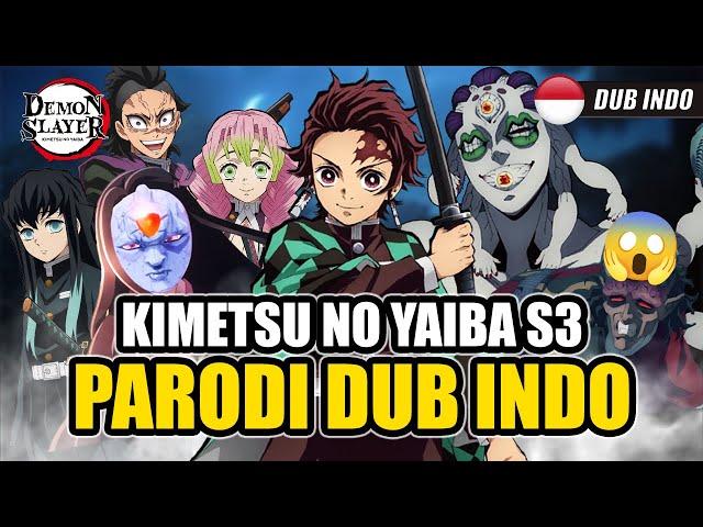 KIMETSU NO YAIBA SEASON 3 | PARODI DUB INDO