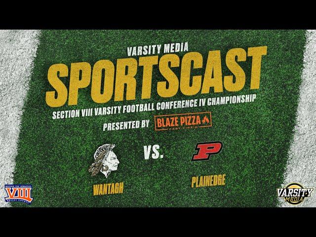 Sec 8 Conf IV Football Championship | Wantagh vs. Plainedge Presented by Blaze Fast Fire'd Pizza