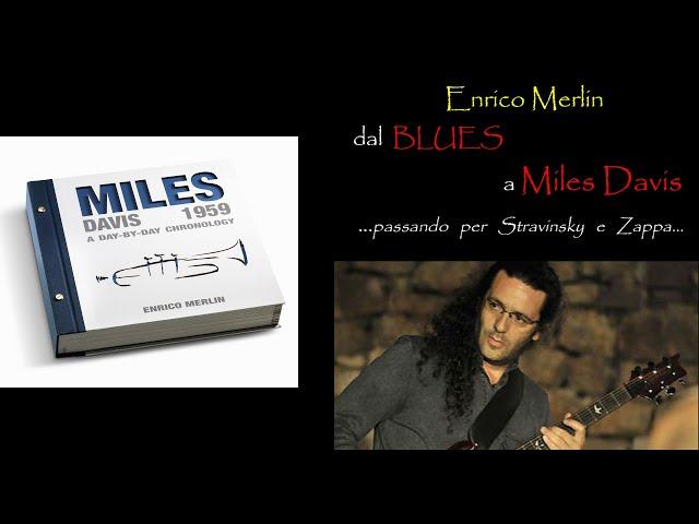 Dal Blues a Miles Davis, passando per Stravinsky e Frank Zappa: incontro con ENRICO MERLIN