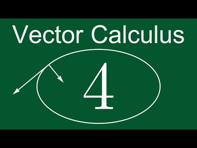 Vector Calculus 4: The Essential Properties of Vector Addition and Multiplication