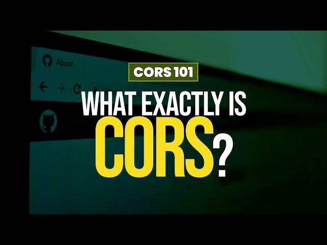 The Only Video You Need To Watch About CORS