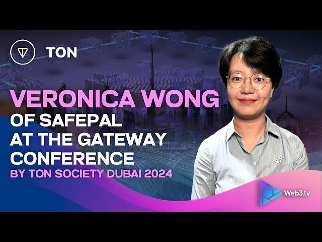 Veronica Wong, CEO and Co-Founder of SafePal at The Gateway Conference by Ton Society Dubai 2024