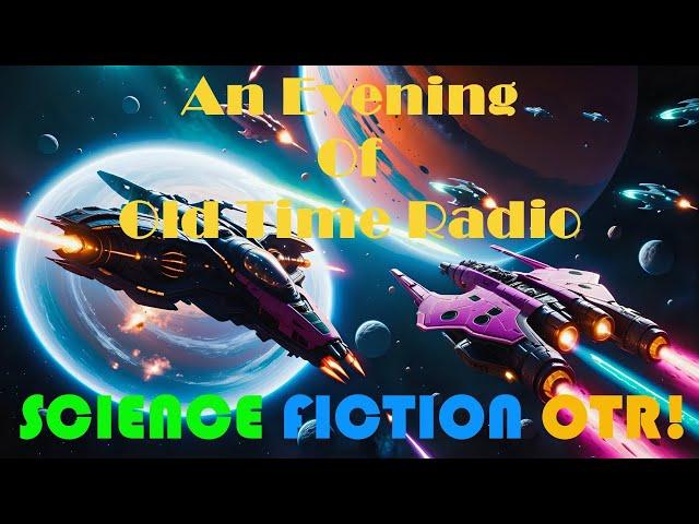 All Night Old Time Radio Shows | Science Fiction OTR! | Classic SciFi Radio Shows | 8 Hours!