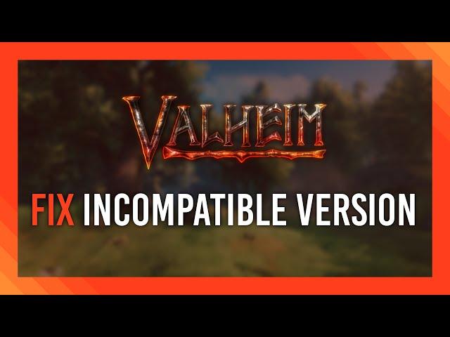 Fix Incompatible Version | Valheim