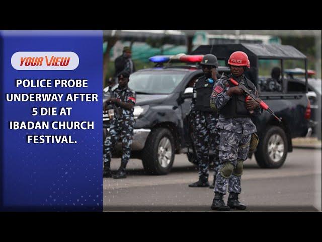 Police Say Probe Ongoing After ‘5 People D!ed’ In Ibadan Church Festival