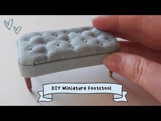 Miniature Upholstered Footstool Tutorial - DIY Dollhouse Furniture