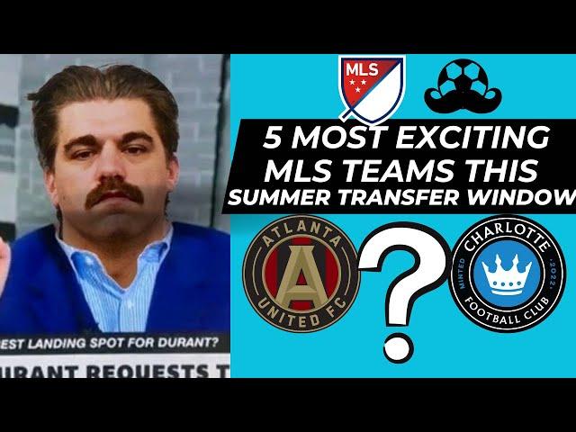 FIVE MLS teams with biggest summer transfer windows ahead