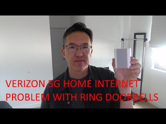 Verizon 5G Home Internet Update and Problem with Ring Doorbells