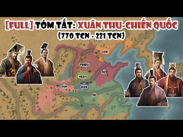 [FULL] Tóm tắt: Xuân Thu - Chiến Quốc (chi tiết & đầy đủ trong 72 phút) | Tóm Tắt Lịch Sử