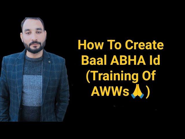 How To Create Baal ABHA Id (Training Of AWWs )