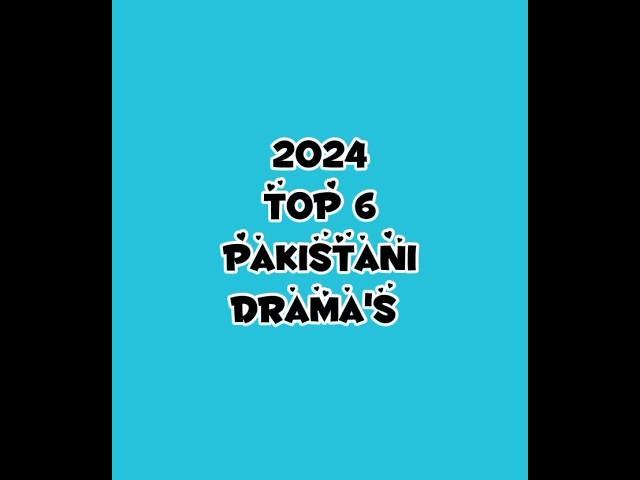 2024 top 6 Pakistani drama's #2024 #top #pakistanidrama ||Tag your favorite | 1 January 2025 #shorts