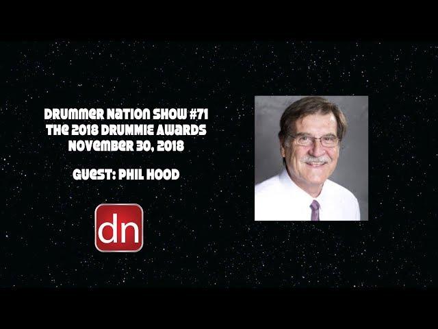 Drummer Nation Show #71 "2018 Drummie Awards for Gear”  Guest: Phil Hood