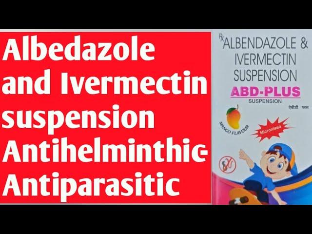 Albedazole and Ivermectin suspension //antihelminthic-antiparasitic medication