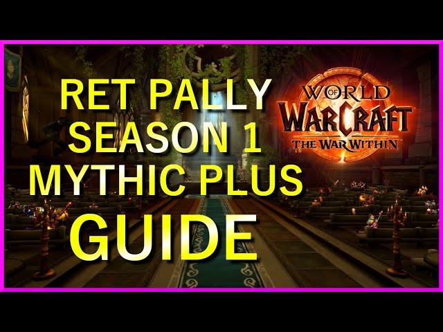 The War Within Retribution Paladin Mythic Plus Guide | Season 1