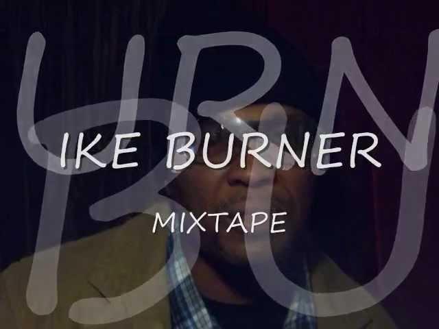 IKE BURNER MIXTAPE VOL 1