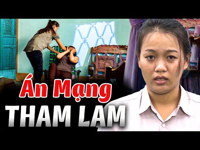 ÁN MẠNG THAM LAM | Phía Sau Một Phiên Tòa 2025 | Ký Sự Pháp Đình THVL | Chuyện Cảnh Giác Mới 2025