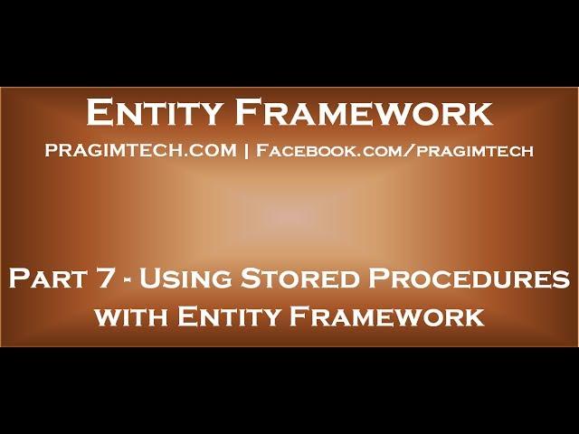 Part 7   Using stored procedures with entity framework