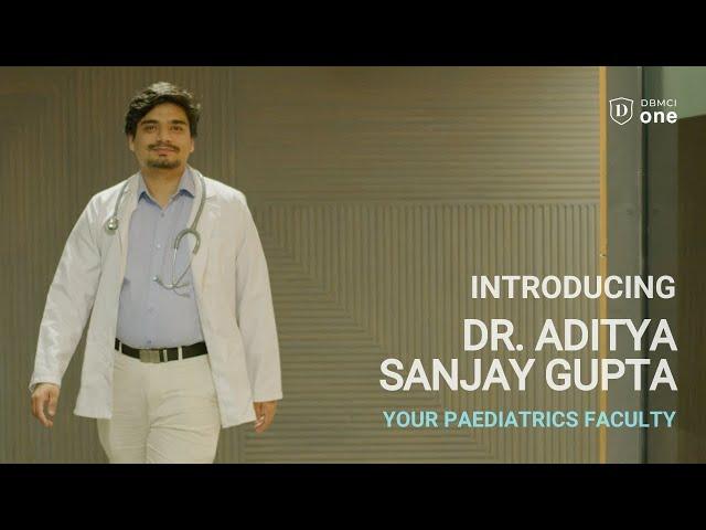 The best Paediatrics faculty, at DBMCI One | Dr. Aditya Sanjay Gupta