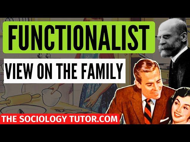 Functionalist view on family (Sociology) A Level