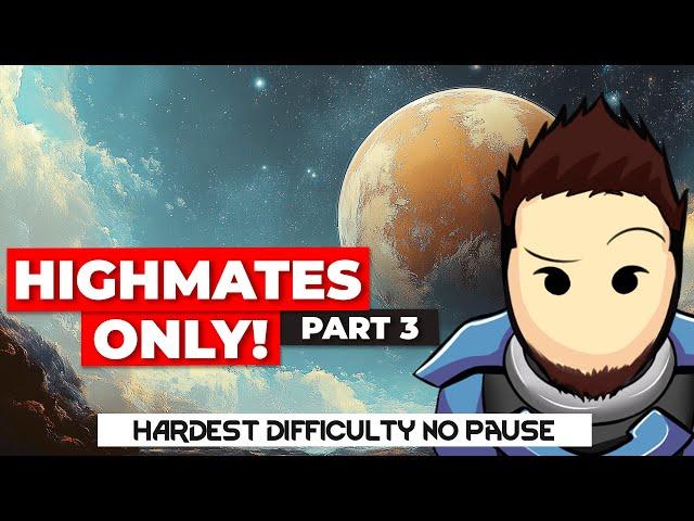 RimWorld - Highmate Only Run | 500% No Pause P3