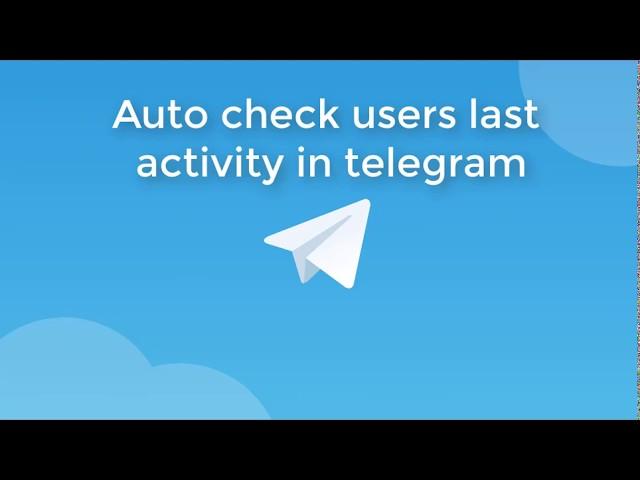 Telegram check users and export last activity