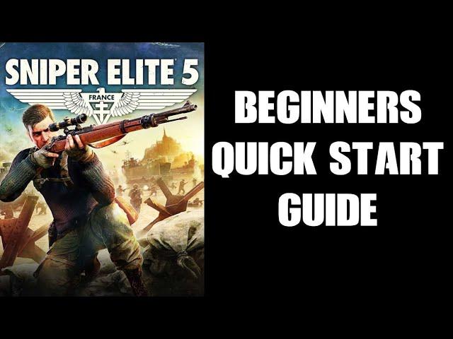 Beginners Quick Start Guide To Sniper Elite 5: How To Survive, Hints & Tips, Strategies & Tactics